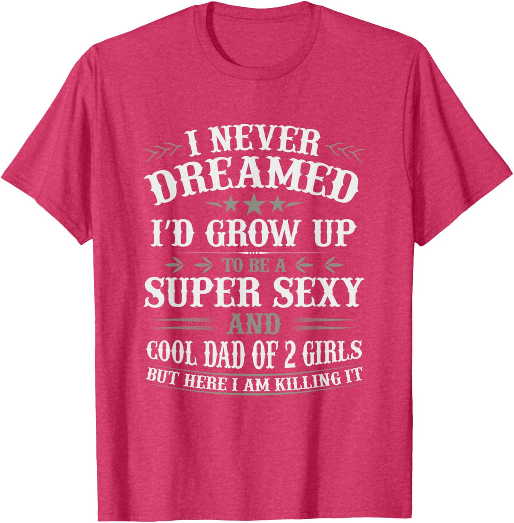 Fathers Day Shirt from Daughter Dad of 2 Girls Fathers Day