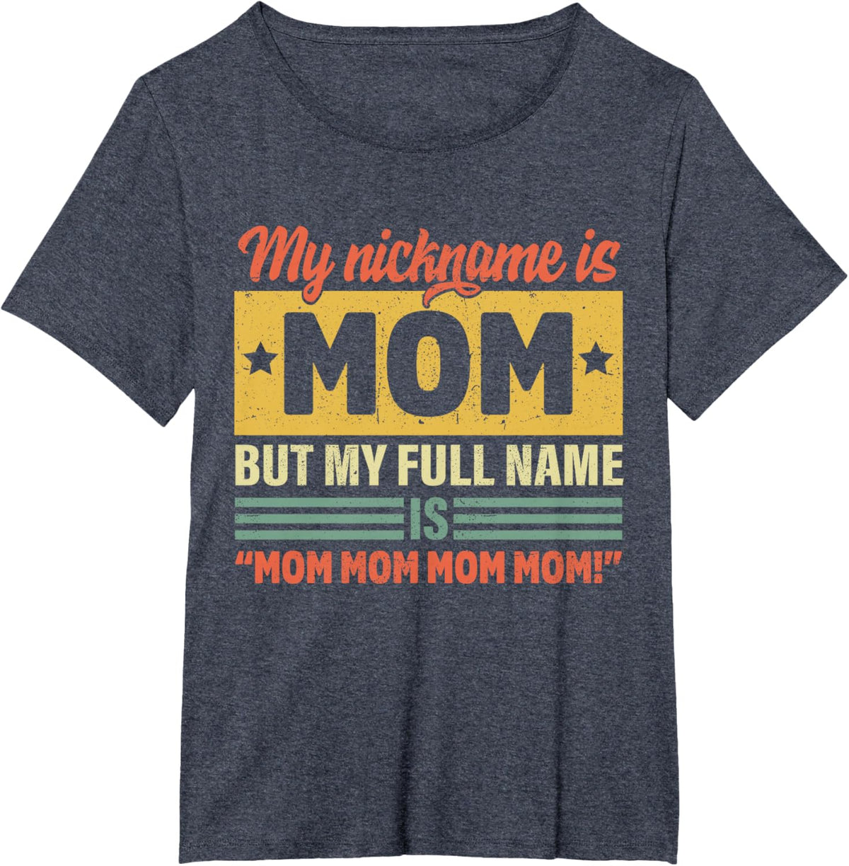 My Nickname Is Mom But My Full name Is Mom Mother's day