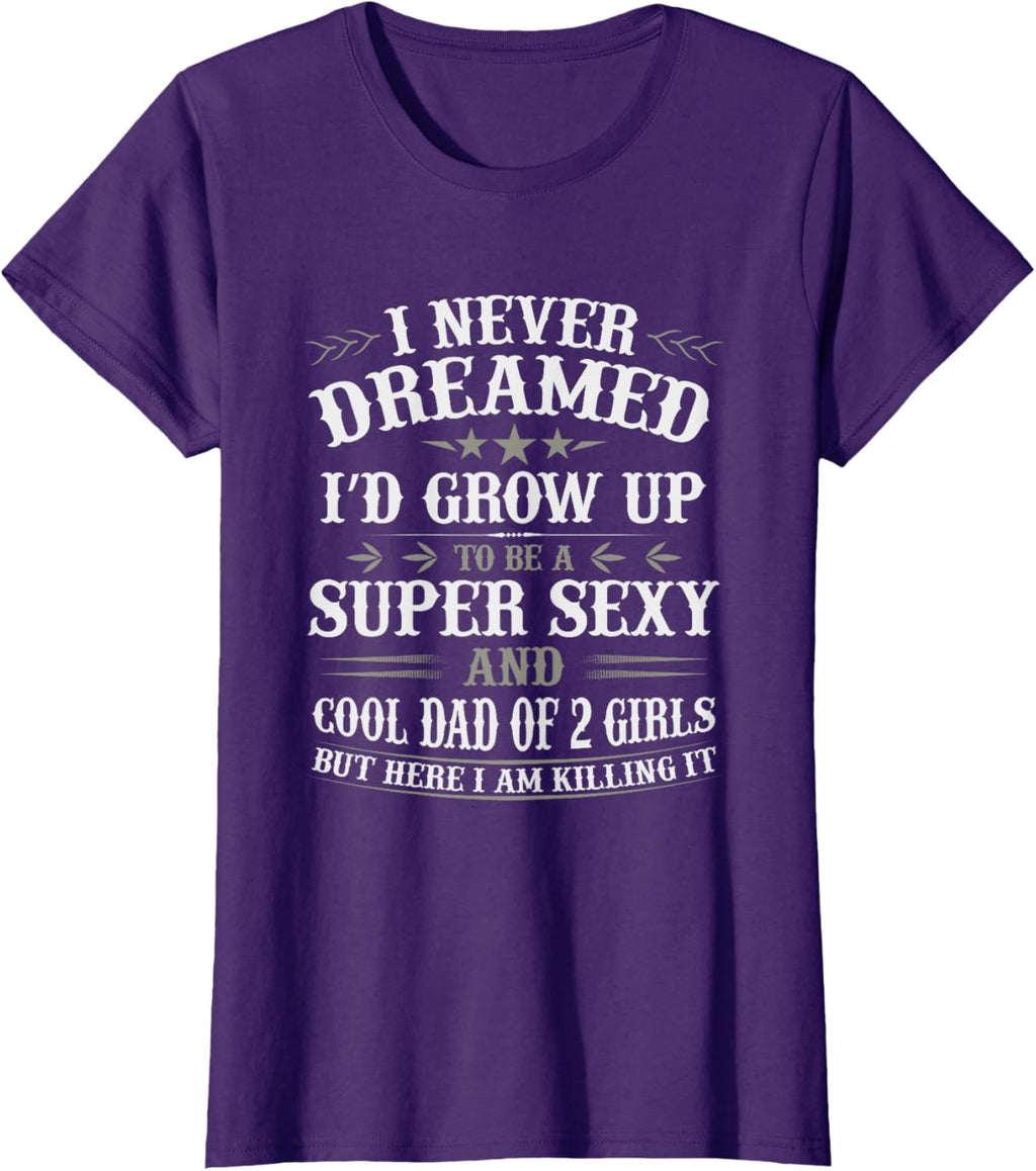 Fathers Day Shirt from Daughter Dad of 2 Girls Fathers Day