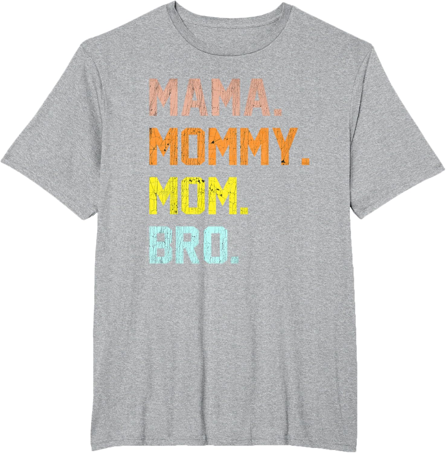 Mama Mommy Mom Bro Mothers Day